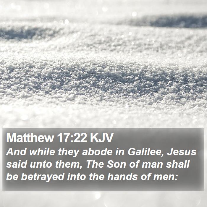 Matthew 17:22 KJV Bible Study