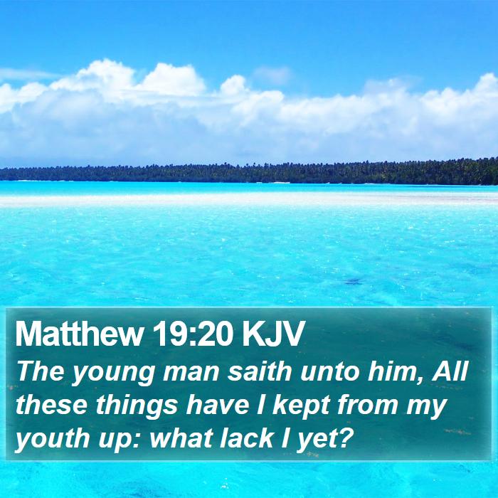 Matthew 19:20 KJV Bible Study