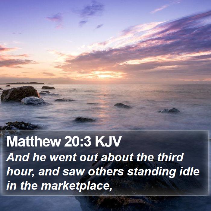 Matthew 20:3 KJV Bible Study