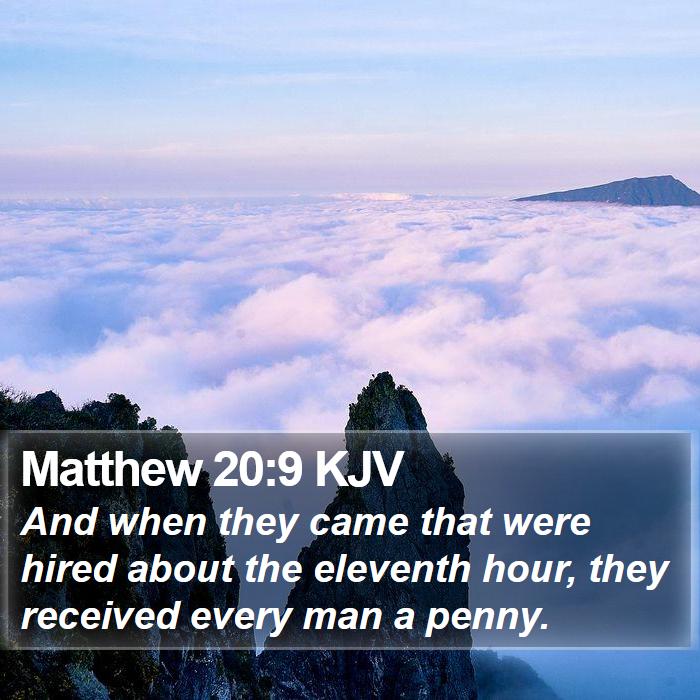 Matthew 20:9 KJV Bible Study