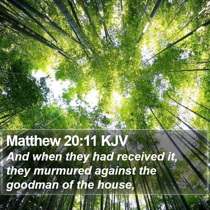 Matthew 20:11 KJV Bible Study