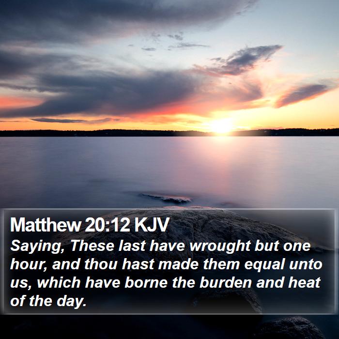 Matthew 20:12 KJV Bible Study