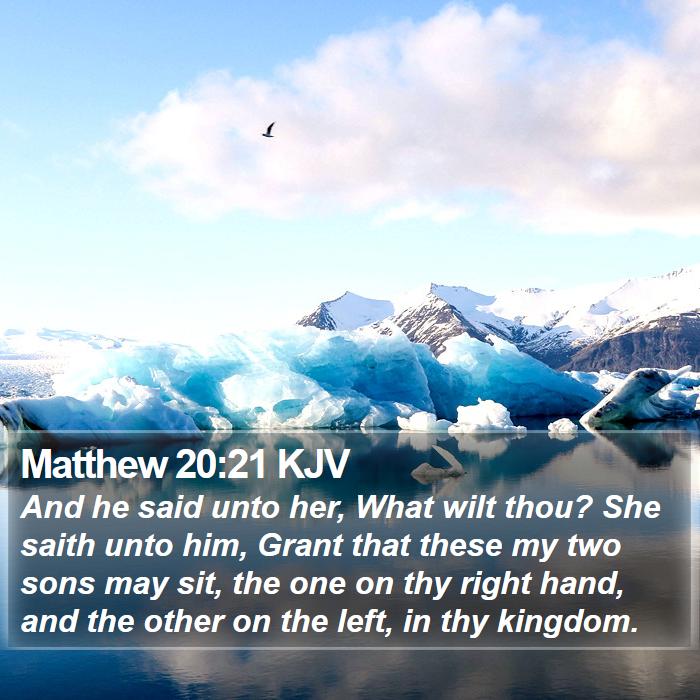 Matthew 20:21 KJV Bible Study