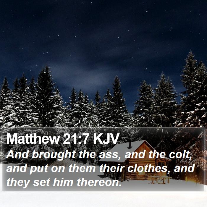 Matthew 21:7 KJV Bible Study