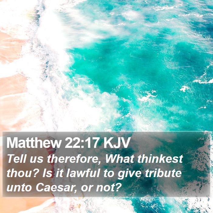 Matthew 22:17 KJV Bible Study