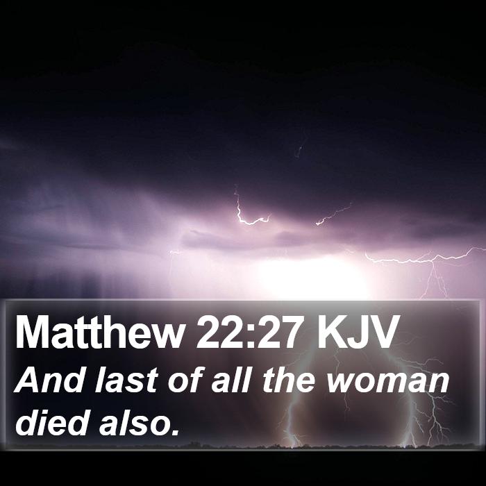 Matthew 22:27 KJV Bible Study