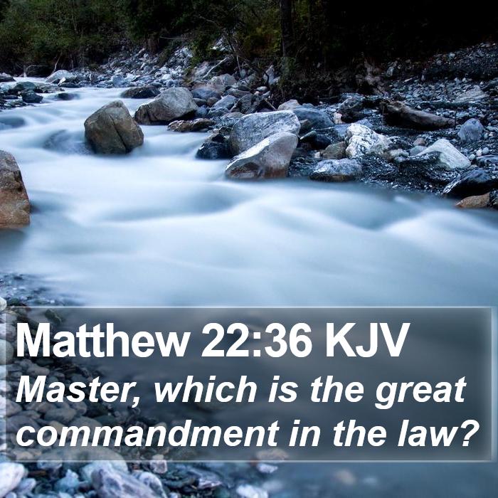 Matthew 22:36 KJV Bible Study