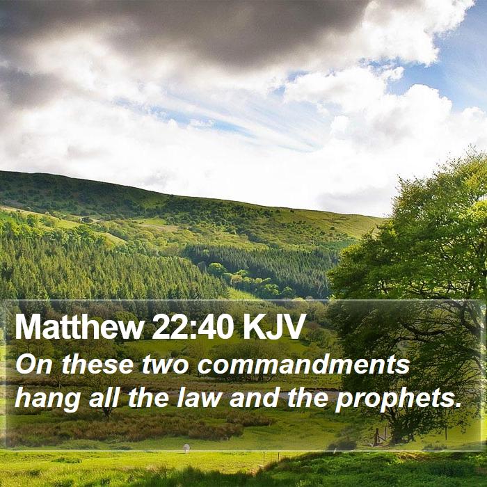 Matthew 22:40 KJV Bible Study