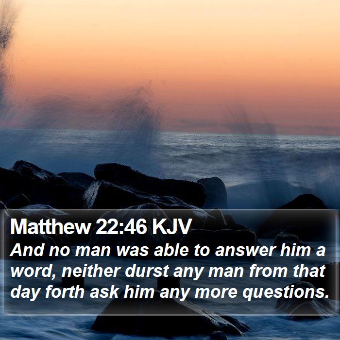 Matthew 22:46 KJV Bible Study