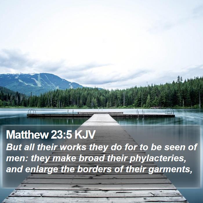 Matthew 23:5 KJV Bible Study