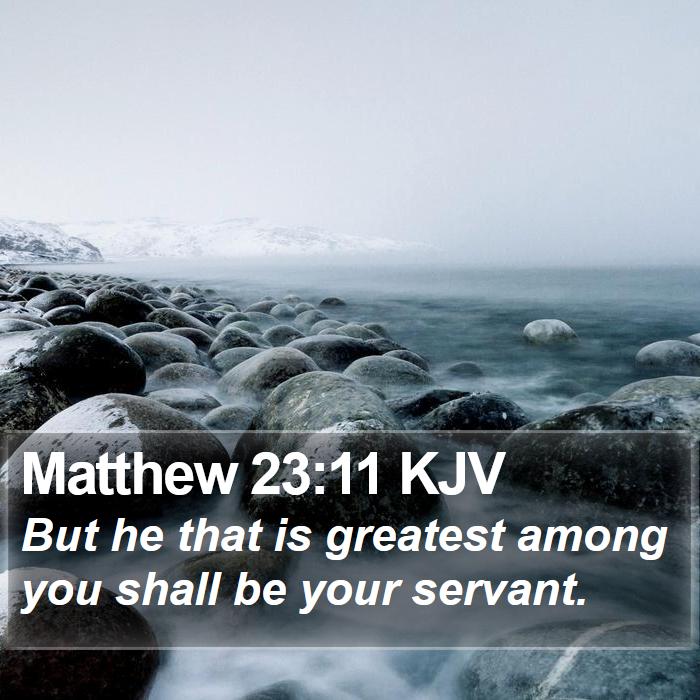 Matthew 23:11 KJV Bible Study