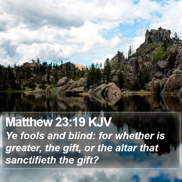 Matthew 23:19 KJV Bible Study