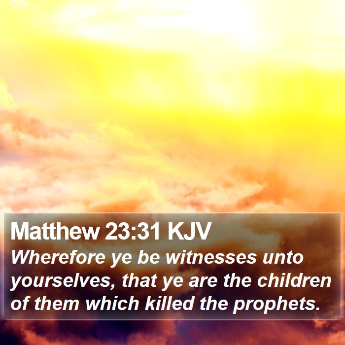 Matthew 23:31 KJV Bible Study