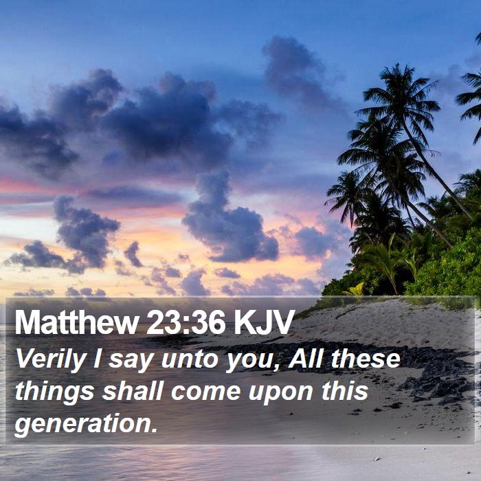 Matthew 23:36 KJV Bible Study