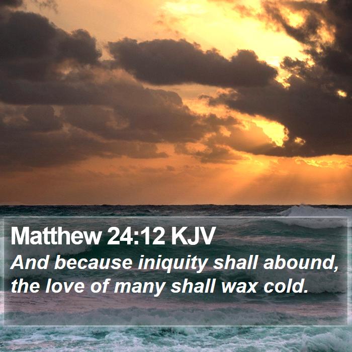 Matthew 24:12 KJV Bible Study