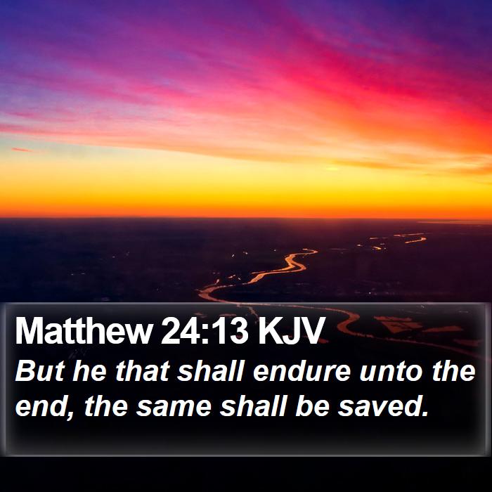 Matthew 24:13 KJV Bible Study