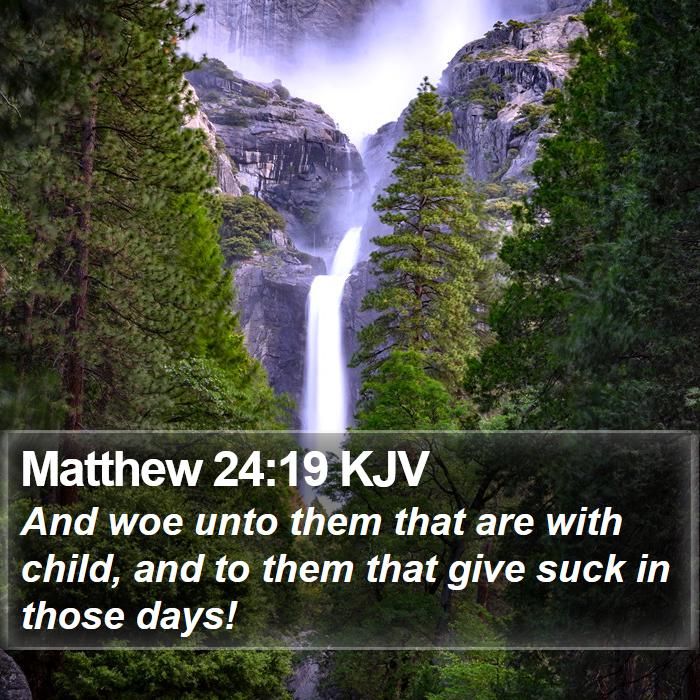 Matthew 24:19 KJV Bible Study