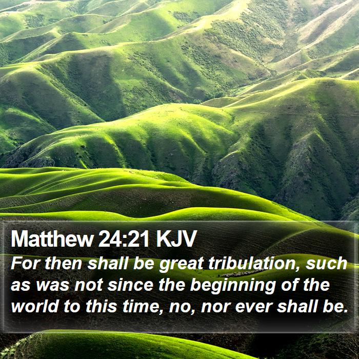 Matthew 24:21 KJV Bible Study