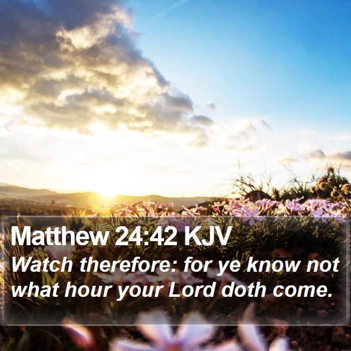 Matthew 24:42 KJV Bible Study