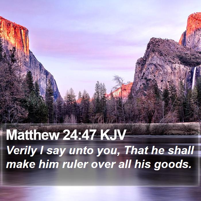 Matthew 24:47 KJV Bible Study