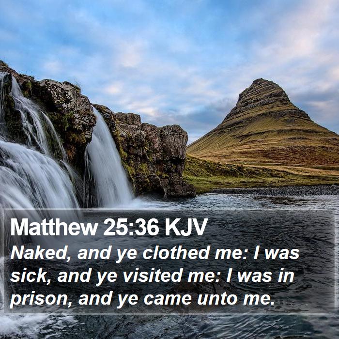 Matthew 25:36 KJV Bible Study