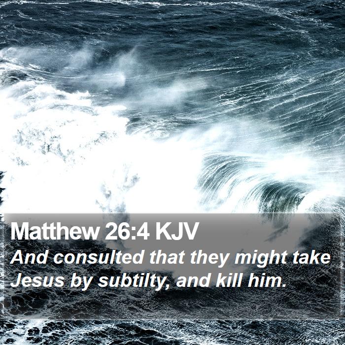 Matthew 26:4 KJV Bible Study