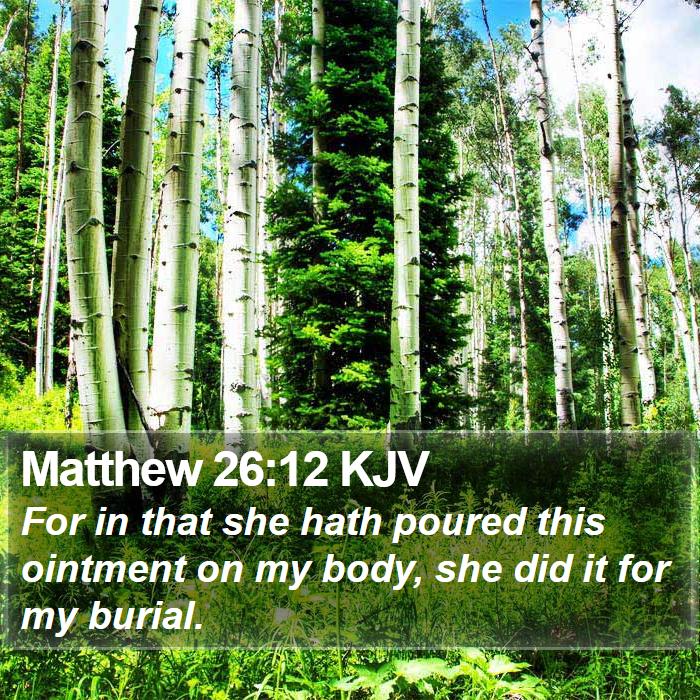 Matthew 26:12 KJV Bible Study