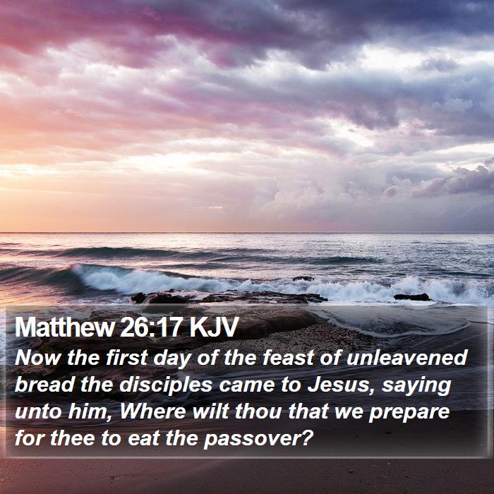 Matthew 26:17 KJV Bible Study