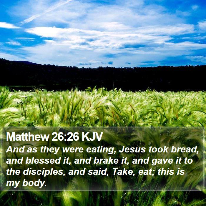 Matthew 26:26 KJV Bible Study