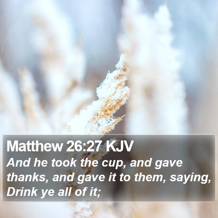 Matthew 26:27 KJV Bible Study