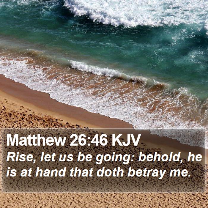 Matthew 26:46 KJV Bible Study