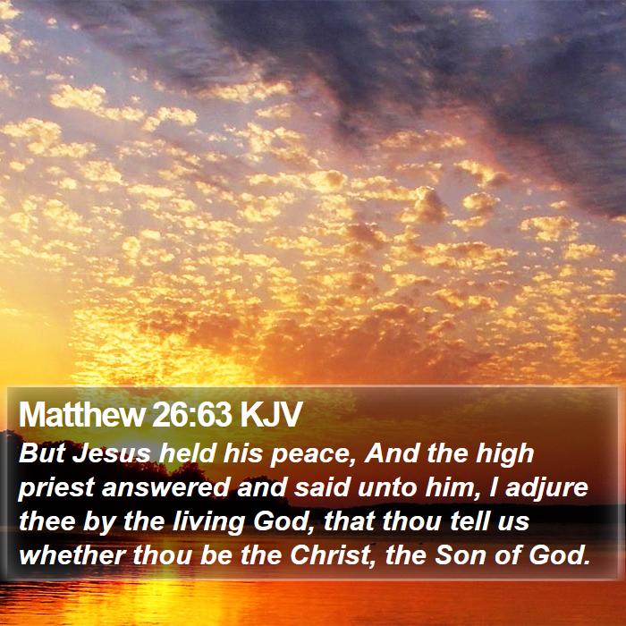 Matthew 26:63 KJV Bible Study