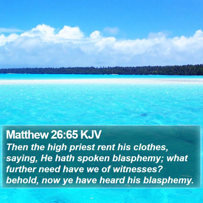 Matthew 26:65 KJV Bible Study