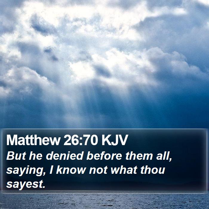 Matthew 26:70 KJV Bible Study