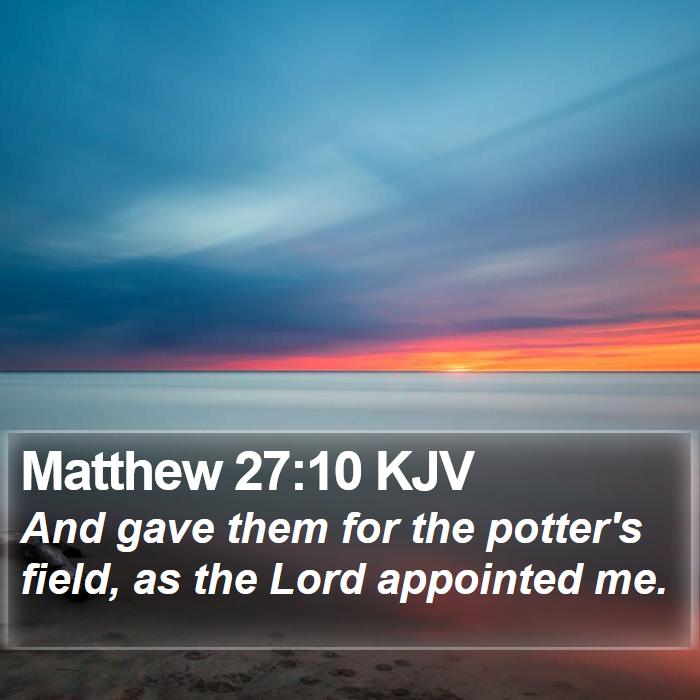 Matthew 27:10 KJV Bible Study