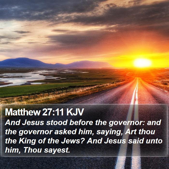 Matthew 27:11 KJV Bible Study