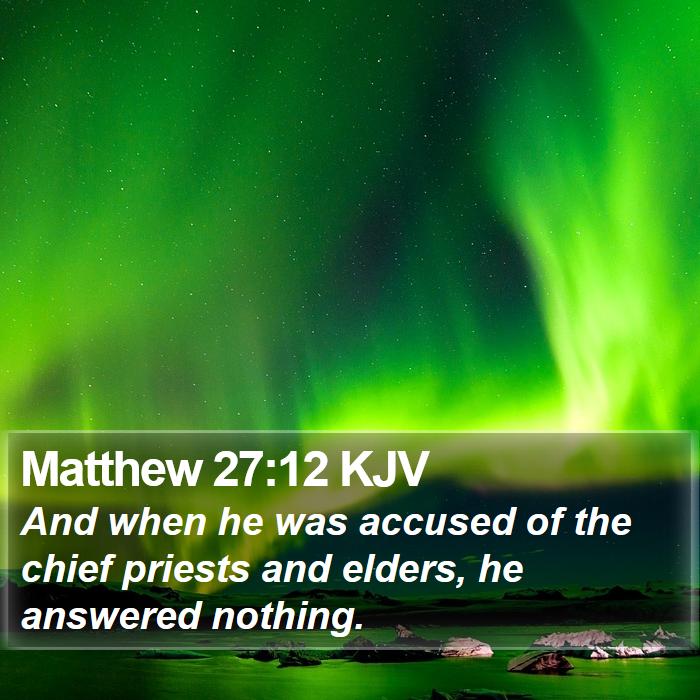 Matthew 27:12 KJV Bible Study