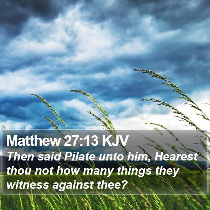 Matthew 27:13 KJV Bible Study