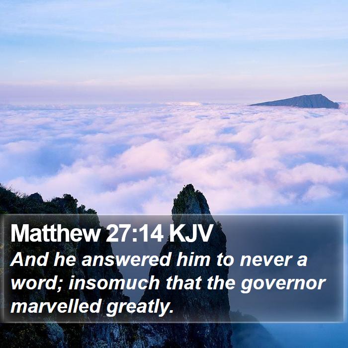 Matthew 27:14 KJV Bible Study