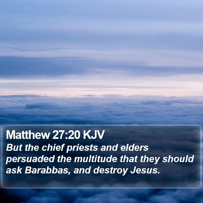 Matthew 27:20 KJV Bible Study