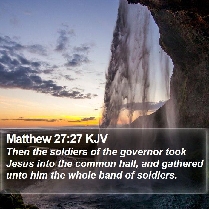 Matthew 27:27 KJV Bible Study