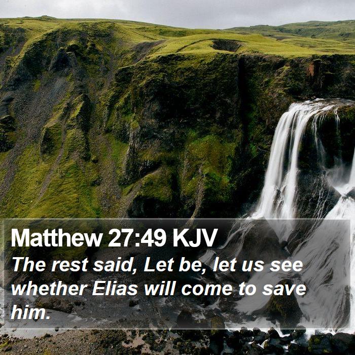 Matthew 27:49 KJV Bible Study