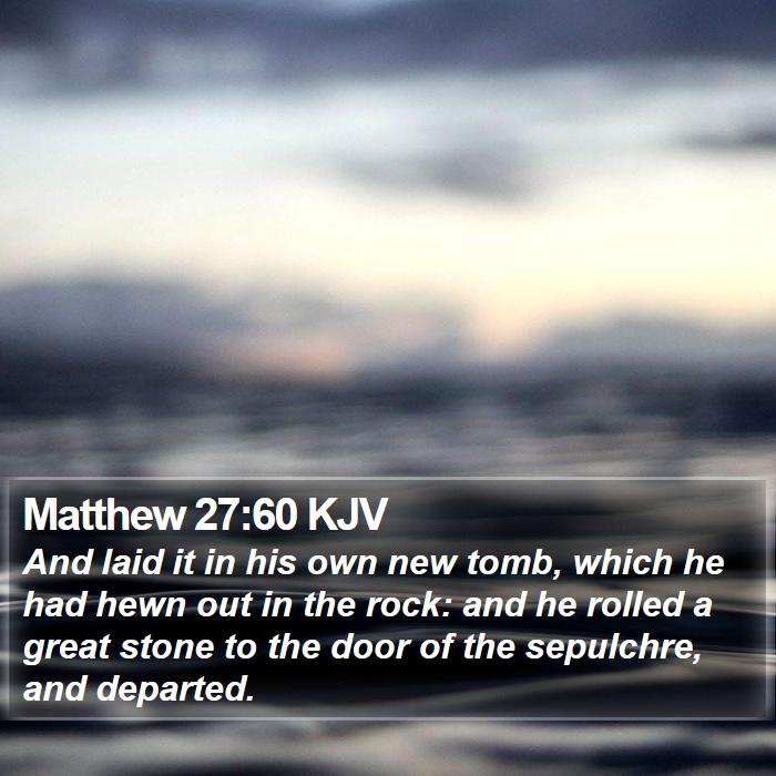 Matthew 27:60 KJV Bible Study