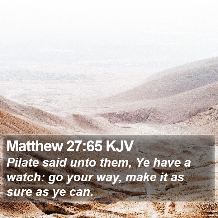 Matthew 27:65 KJV Bible Study