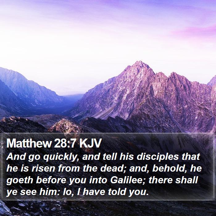 Matthew 28:7 KJV Bible Study