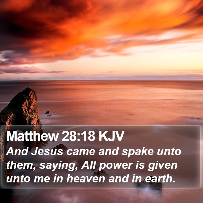 Matthew 28:18 KJV Bible Study