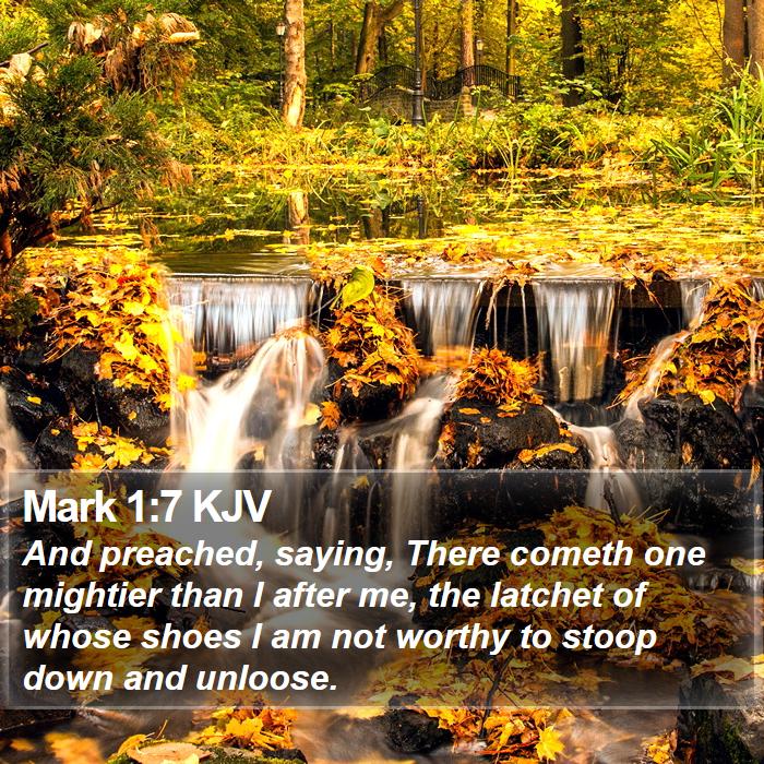 Mark 1:7 KJV Bible Study