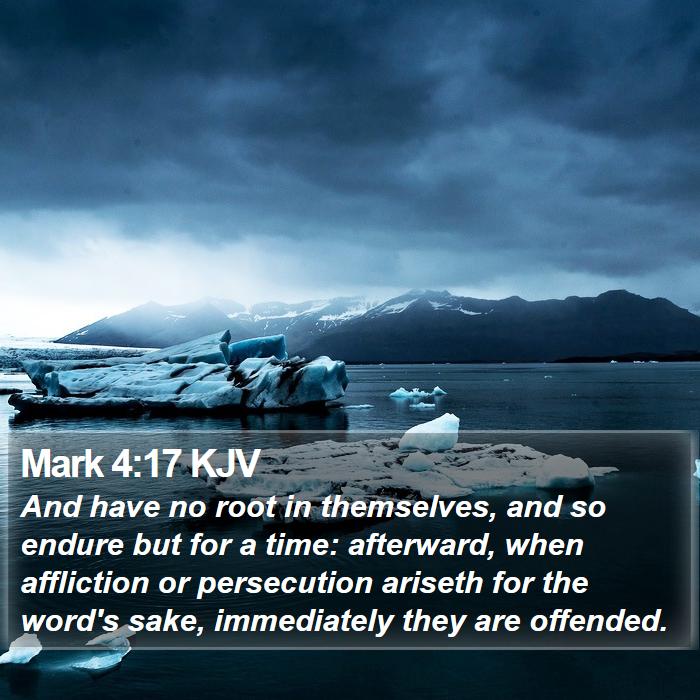 Mark 4:17 KJV Bible Study