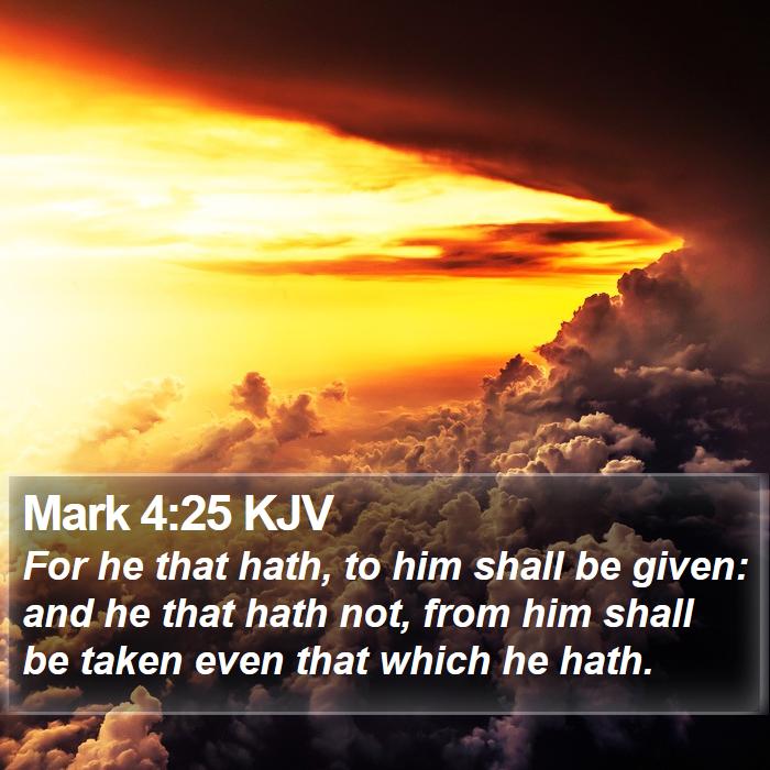 Mark 4:25 KJV Bible Study