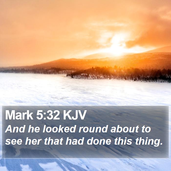 Mark 5:32 KJV Bible Study